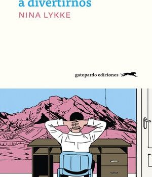 No hemos venido a divertirnos de Nina Lykke