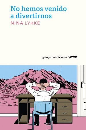 No hemos venido a divertirnos de Nina Lykke