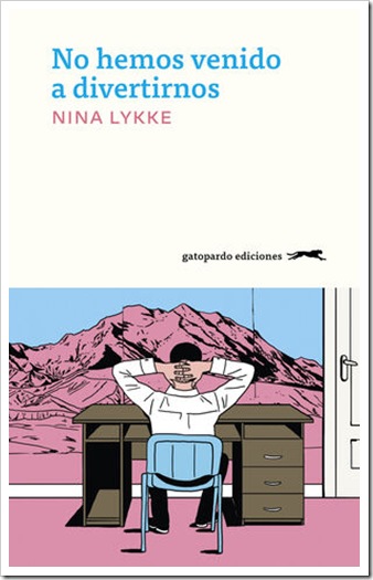 No hemos venido a divertirnos de Nina Lykke