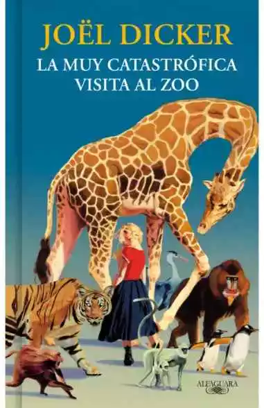 leido la muy catastrofica visita al zoo de joel dicker 2
